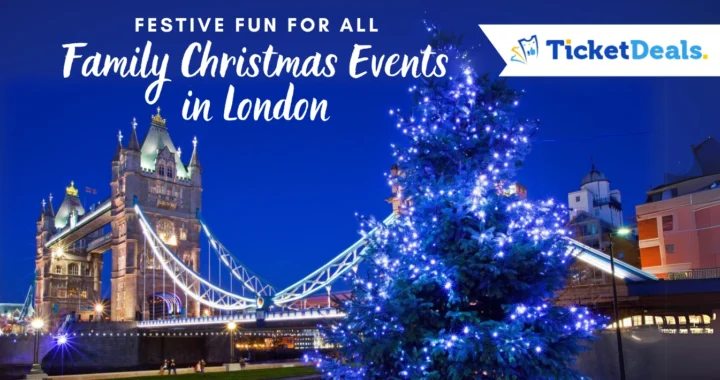 Family-Friendly Christmas Events in London: A Holiday Guide
