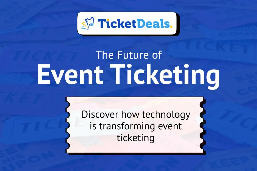 The Role of Technology in Modern Event Ticketing