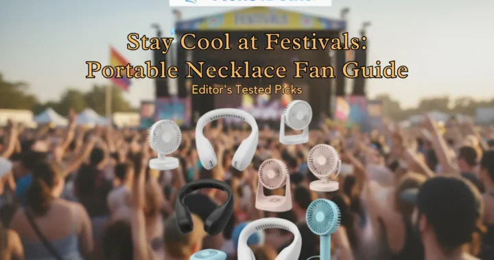 Portable Necklace Fan: Best Cooling Solutions for Summer Festivals and Concerts